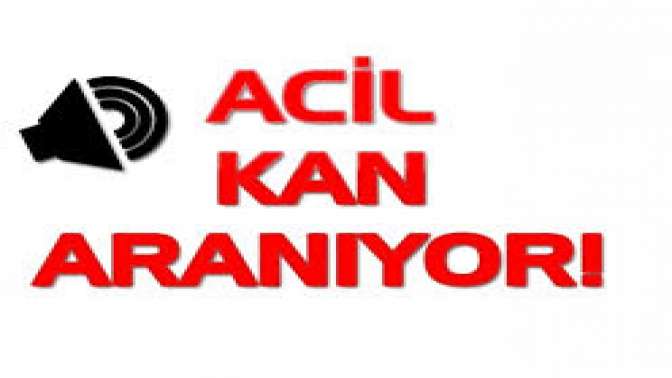 11 yaşındaki çocuk için ARh- kan aranıyor