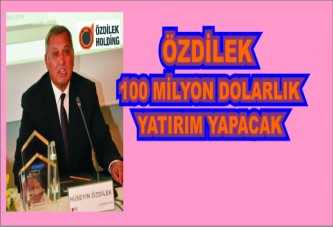 2018 yılsonuna kadar Özdilek’ten dev yatırımlar