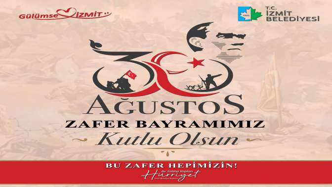 30 Ağustos Zafer Bayramı İzmit’te dop dolu program