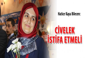 Bilecen: Civelek istifa etmeli