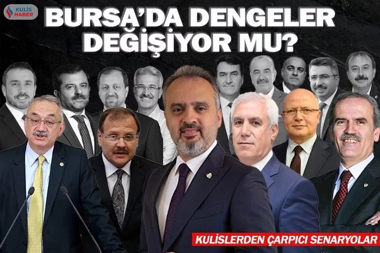 Bursa’da dengeler değişiyor mu? Kulislerden çarpıcı aday senaryoları