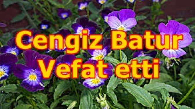 Cengiz Batur Vefat etti