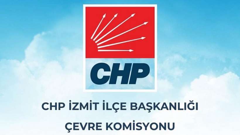 CHP İZMİT İLÇE BAŞKANLIĞI ORMANLARIMIZ YOK EDİLİYOR