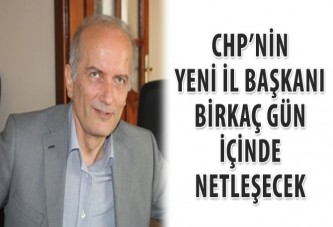 CHP’nin yeni il başkanı birkaç gün içinde netleşecek