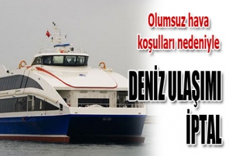 DENİZ ULAŞIMI İPTAL