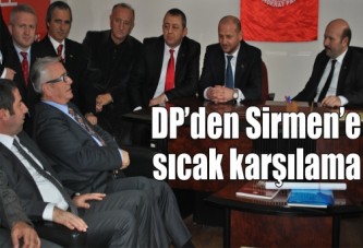 DP’den Sirmen’e sıcak karşılama