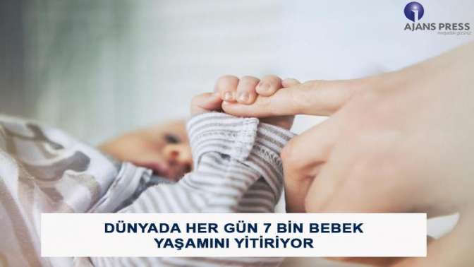 Dünyada her gün 7 bin bebek yaşamını yitiriyor