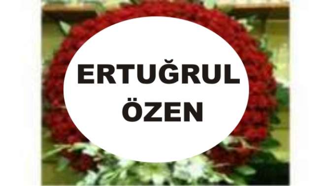 Ertuğrul Özen Vefat etti.