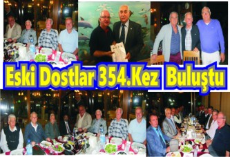 Eski Dostlar’ın 354.toplantısını gerçekleştirdi