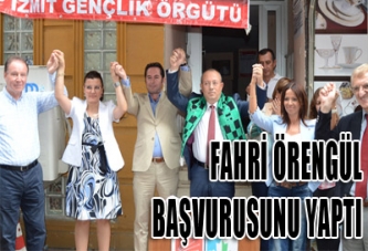 FAHRİ ÖRENGÜL BAŞVURUSUNU YAPTI