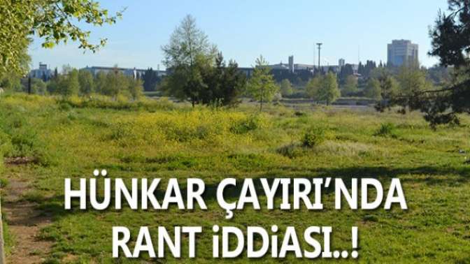 Hünkar Çayırında rant iddiası