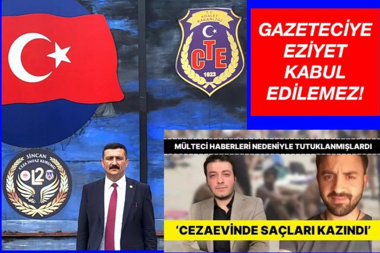 İYİ Partili Türkoğlu'ndan tutuklu gazetecilerin saçlarının kazıtılmasına tepki