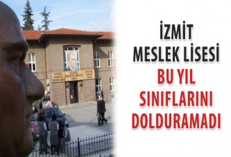 İzmit Meslek Lisesi bu yıl sınıflarını dolduramadı