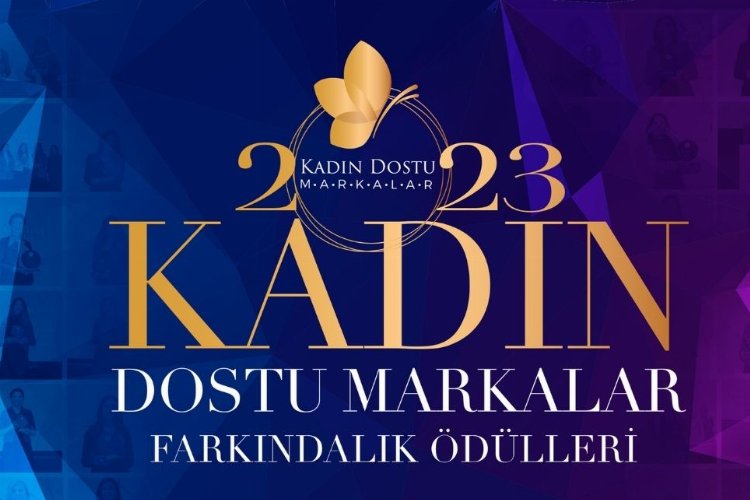 'Kadın Dostu Markalar' belli oldu