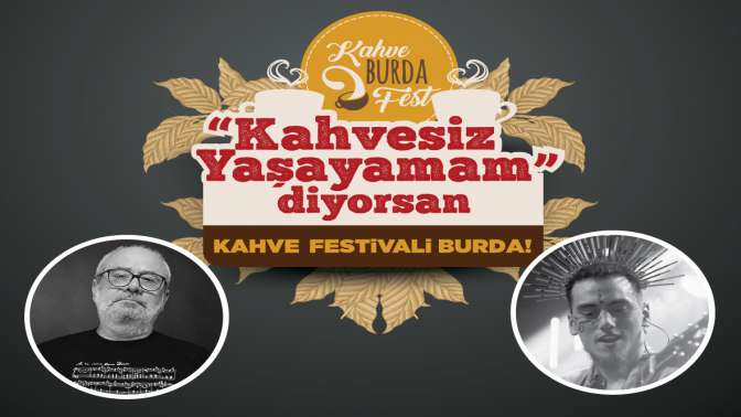 ‘Kahve Burda Fest’ Başlıyor