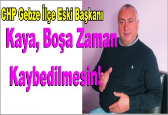 Kaya:”Ensar Öğüt Büyükşehir İçin Tek Seçenektir”