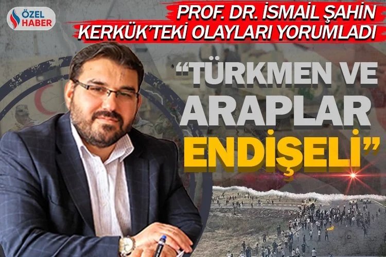 Kerkük’te Türkmenler ve Araplar endişeli