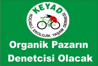 KEYAD Organik pazarın denetcisi olacak