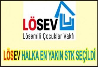 LÖSEV HALKA EN YAKIN STK SEÇİLDİ