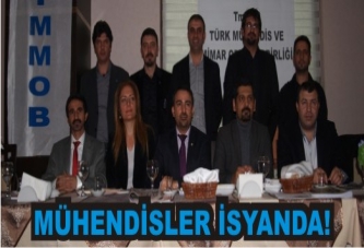 MÜHENDİSLER İSYANDA