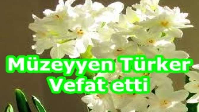 Müzeyyen Türker Vefat etti