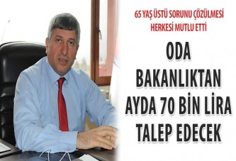 Oda, Bakanlıktan ayda 70 bin lira talep edecek