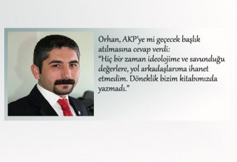 Orhan: Döneklik ve ihanet bizim kitamız da yok