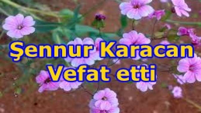 Şennur Karacan Vefat etti