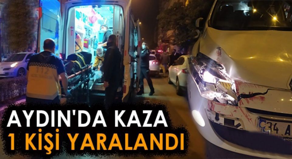 Aydın Efeler'de trafik kazası: 1 yaralı