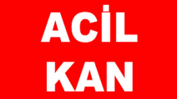 Acil A RH (-) Negatif kan aranıyor