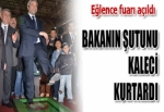 BAKANIN ŞUTUNU KALECİ KURTARDI