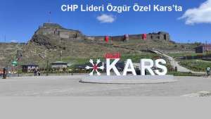 CHP Lideri Özgür Özel Kars’ta