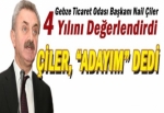 ÇİLER, “ADAYIM” DEDİ