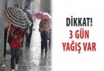 Dikkat! 3 gün yağış var!