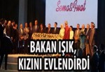 Işık, kızını evlendirdi