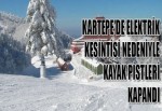 Kartepe'de elektrik kesintisi nedeniyle kayak pistleri kapandı