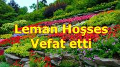 Leman Hoşses Vefat etti