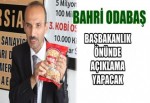 Odabaş, Başbakanlık önüne gidecek