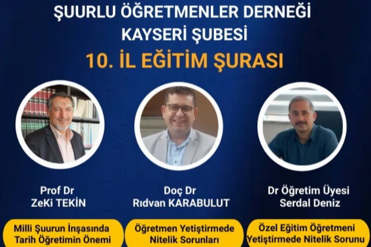 Öğretmenler Kayseri'de eğitim şurasında buluşacak