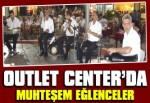 Outlet Center’da muhteşem eğlenceler