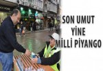 Son umut yine Milli Piyango