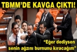 TBMM'de kavga çıktı