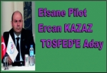 TOSFED Başkan Adayı Ercan KAZAZ “Kaldığımız Yerden Devam Etmek İstiyoruz”