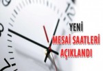 Yeni mesai saatleri açıklandı