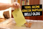 Yerel Seçime Girecek Partiler Belli Oldu