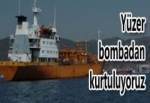 YÜZER BOMBADAN KURTULUYORUZ