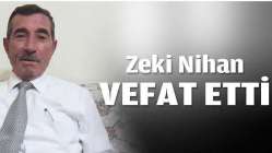 Zeki Nihan vefat etti