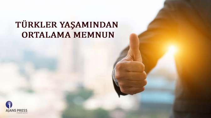 Türkler yaşamından ortalama memnun