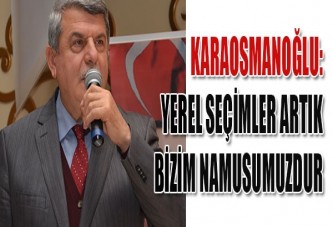 YEREL SEÇİMLER ARTIK BİZİM NAMUSUMUZDUR