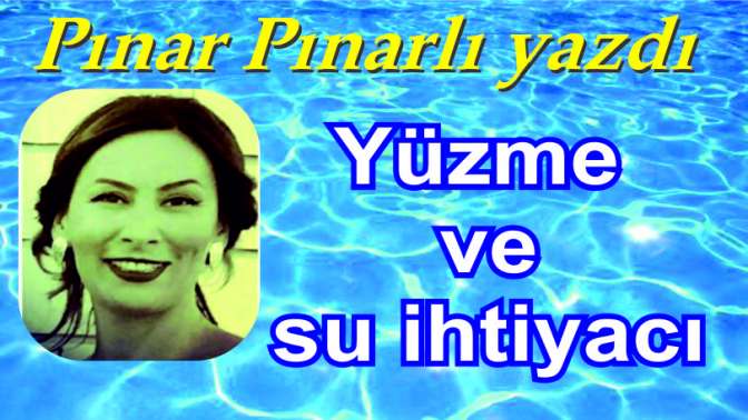 Yüzme ve Su İhtiyacı…